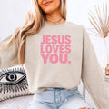 Jesus Loves You Sweatshirt